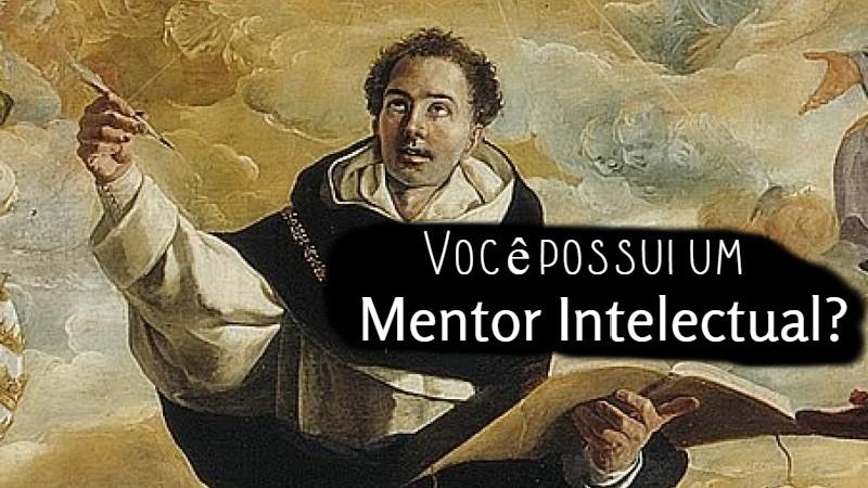 Você possui um mentor intelectual?