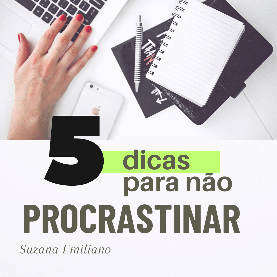 5 dicas para não procrastinar e ser mais produtivo 