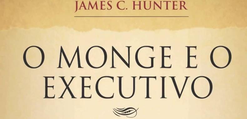 Resenha: "O Monge e o Executivo - James C. Hunter"
